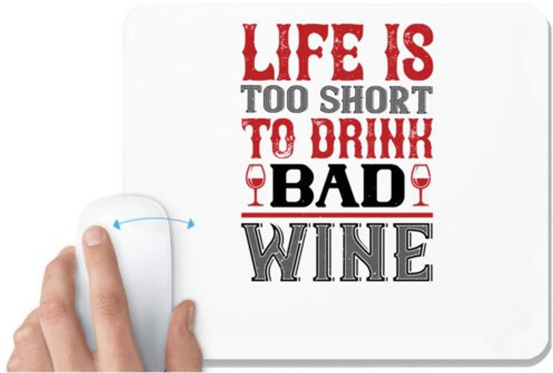 UDNAG White Mousepad 'Wine | Life is too short' for Computer / PC / Laptop [230 x 200 x 5mm] Mousepad  (White)