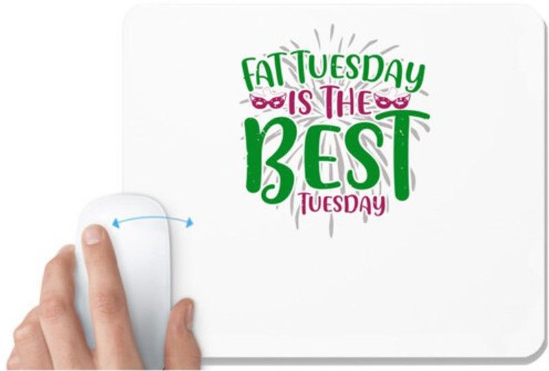 UDNAG White Mousepad 'Mardi Gras | Fat Tuesday is the best Tuesday' for Computer / PC / Laptop [230 x 200 x 5mm] Mousepad  (White)
