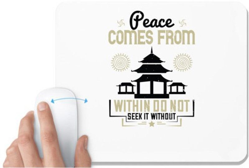 UDNAG White Mousepad 'Buddhism | Peace comes from within. Do not seek it without' for Computer / PC / Laptop [230 x 200 x 5mm] Mousepad  (White)