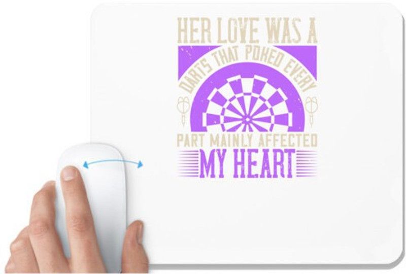 UDNAG White Mousepad 'Dart | Her Love Was A Darts That Poked Every Part Mainly Affected My Heart' for Computer / PC / Laptop [230 x 200 x 5mm] Mousepad  (White)