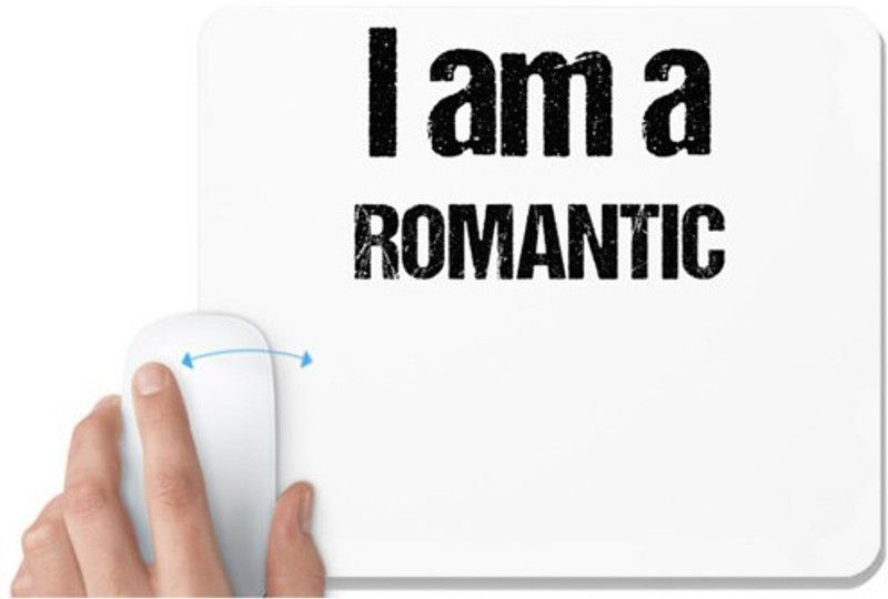 UDNAG White Mousepad 'Romantic | I am a Romantic' for Computer / PC / Laptop [230 x 200 x 5mm] Mousepad  (White)