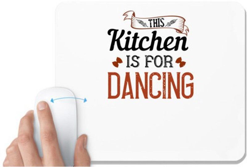 UDNAG White Mousepad 'Cooking | This kitchen is for dancing' for Computer / PC / Laptop [230 x 200 x 5mm] Mousepad  (White)