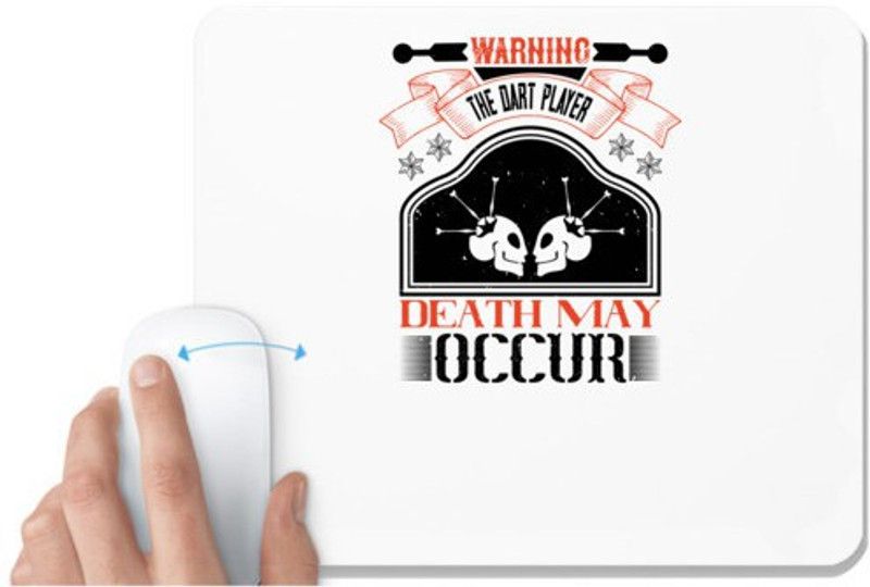 UDNAG White Mousepad 'Dart | Warning the dart player death may occur' for Computer / PC / Laptop [230 x 200 x 5mm] Mousepad  (White)
