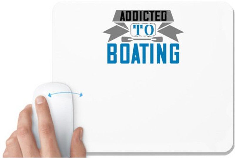 UDNAG White Mousepad 'Boating | Addicted to Boating' for Computer / PC / Laptop [230 x 200 x 5mm] Mousepad  (White)