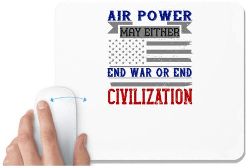 UDNAG White Mousepad 'Airforce | Air power may either end war or end civilization' for Computer / PC / Laptop [230 x 200 x 5mm] Mousepad  (White)
