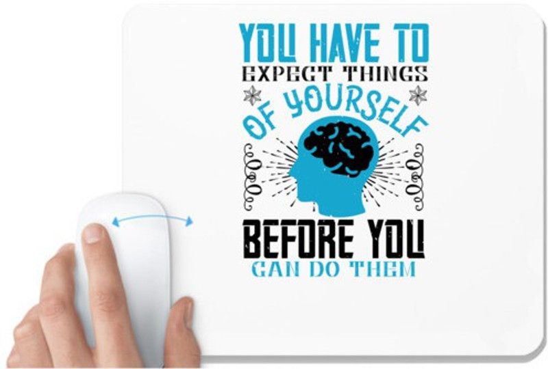UDNAG White Mousepad 'Team Coach | You have to expect things of yourself before you can do them' for Computer / PC / Laptop [230 x 200 x 5mm] Mousepad  (White)