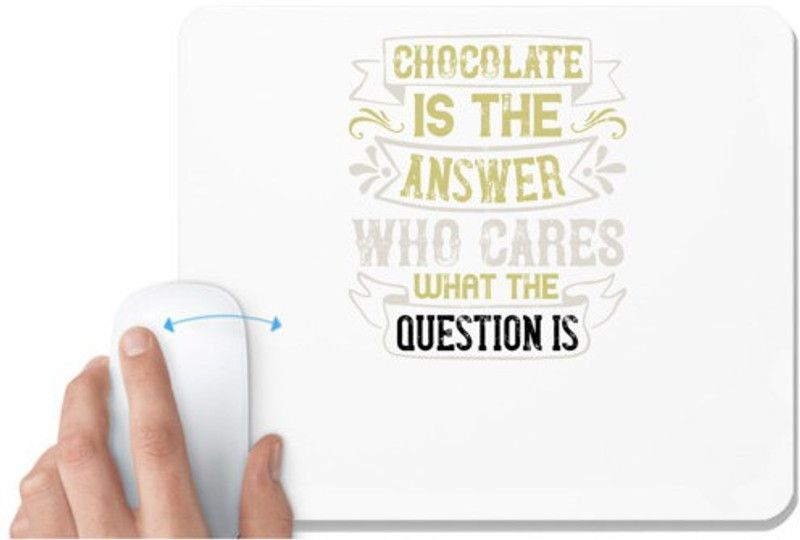UDNAG White Mousepad 'Pig | Chocolate is the answer. Who cares what the question is' for Computer / PC / Laptop [230 x 200 x 5mm] Mousepad  (White)