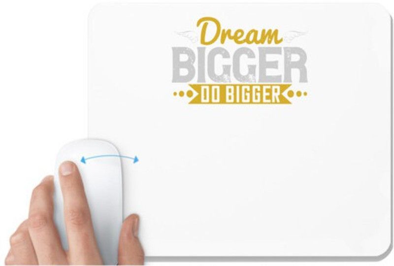 UDNAG White Mousepad 'Motivational | Dream bigger. Do bigger' for Computer / PC / Laptop [230 x 200 x 5mm] Mousepad  (White)