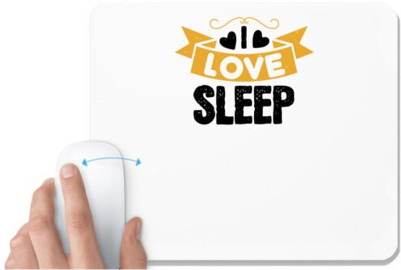 UDNAG White Mousepad 'Sleeping | I love sleep' for Computer / PC / Laptop [230 x 200 x 5mm] Mousepad  (White)