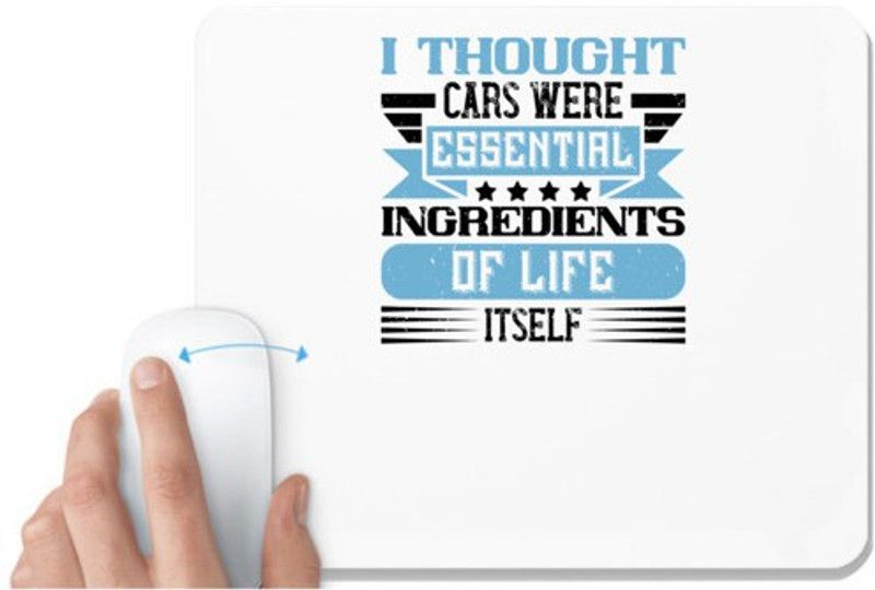 UDNAG White Mousepad 'Car | I thought cars were essential ingredients of life itself' for Computer / PC / Laptop [230 x 200 x 5mm] Mousepad  (White)