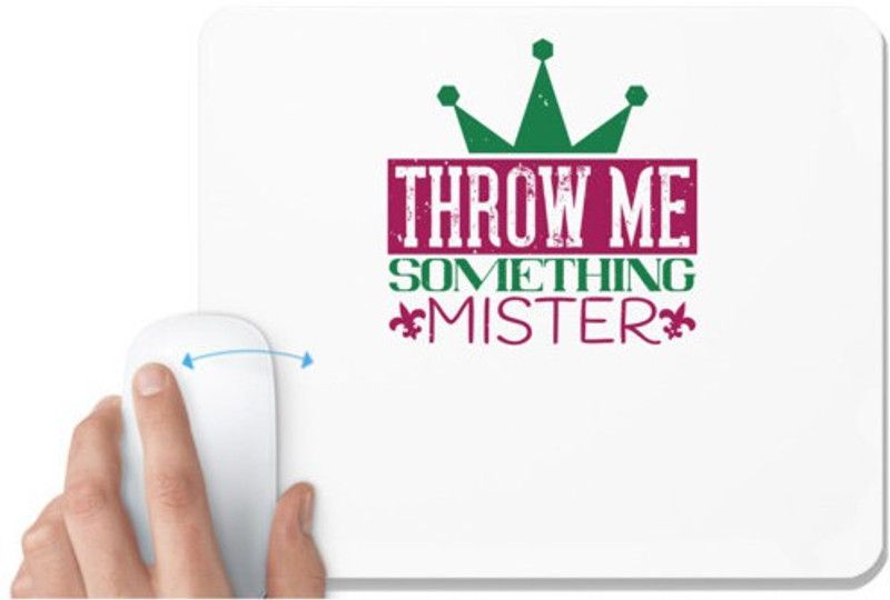 UDNAG White Mousepad 'Mardi Gras | Throw me something mister' for Computer / PC / Laptop [230 x 200 x 5mm] Mousepad  (White)