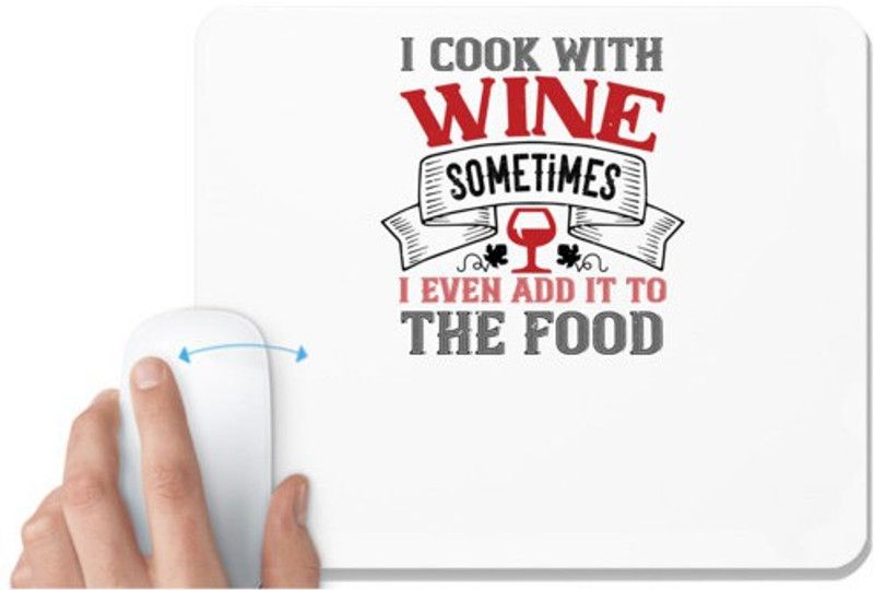 UDNAG White Mousepad 'Wine | I cook with wine sometimes' for Computer / PC / Laptop [230 x 200 x 5mm] Mousepad  (White)