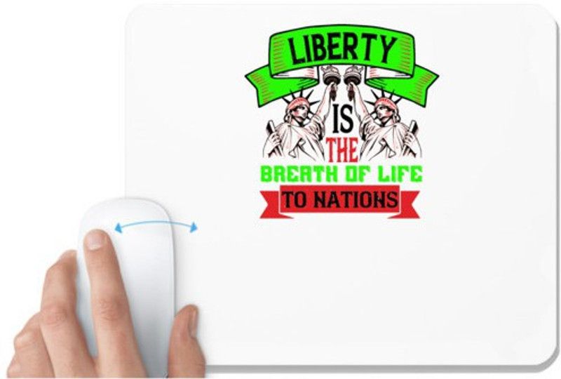 UDNAG White Mousepad 'Independance Day | Liberty is the breath of life to nations' for Computer / PC / Laptop [230 x 200 x 5mm] Mousepad  (White)