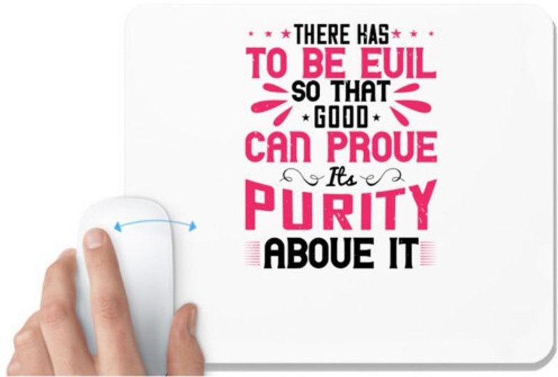 UDNAG White Mousepad 'Buddhism | There has to be evil so that good can prove its purity above it' for Computer / PC / Laptop [230 x 200 x 5mm] Mousepad  (White)