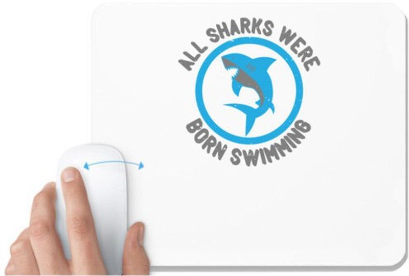 UDNAG White Mousepad 'Shark | All sharks were born swimming 02' for Computer / PC / Laptop [230 x 200 x 5mm] Mousepad  (White)
