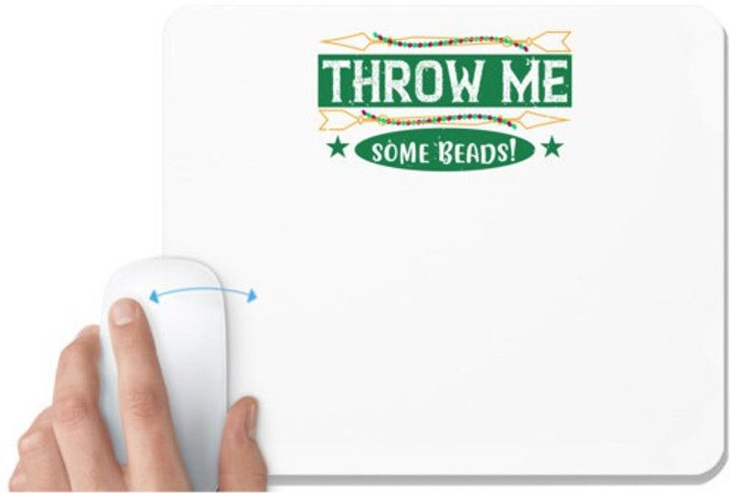 UDNAG White Mousepad 'Mardi Gras | Throw me some beads!' for Computer / PC / Laptop [230 x 200 x 5mm] Mousepad  (White)