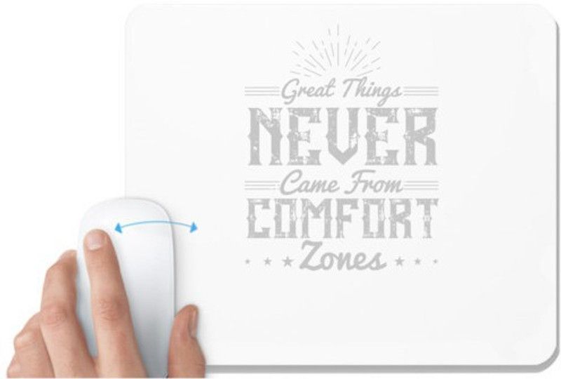 UDNAG White Mousepad 'Motivational | Great things never came from comfort zones' for Computer / PC / Laptop [230 x 200 x 5mm] Mousepad  (White)