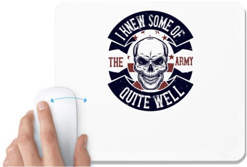 UDNAG White Mousepad 'Military | I knew some of the army quite well' for Computer / PC / Laptop [230 x 200 x 5mm] Mousepad  (White)