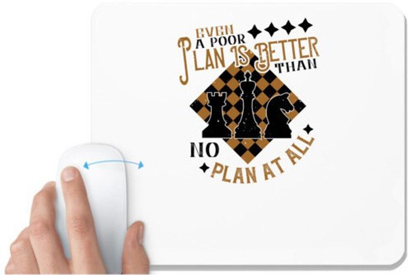 UDNAG White Mousepad 'Chess | Even a poor plan is better than no plan at all' for Computer / PC / Laptop [230 x 200 x 5mm] Mousepad  (White)