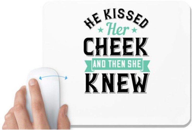 UDNAG White Mousepad 'Couple | He kissed her cheek and then she knew' for Computer / PC / Laptop [230 x 200 x 5mm] Mousepad  (White)
