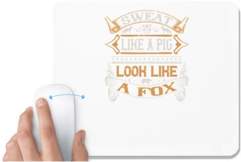 UDNAG White Mousepad 'Pig | Sweat like a pig look like a fox' for Computer / PC / Laptop [230 x 200 x 5mm] Mousepad  (White)