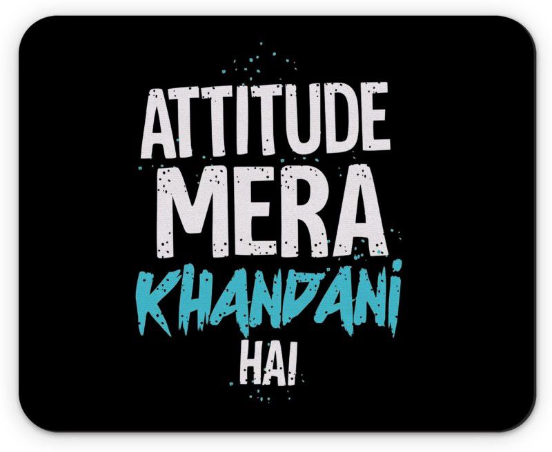 Shloka Attitude Mera Khandani Hai Mousepad  (Multicolor)