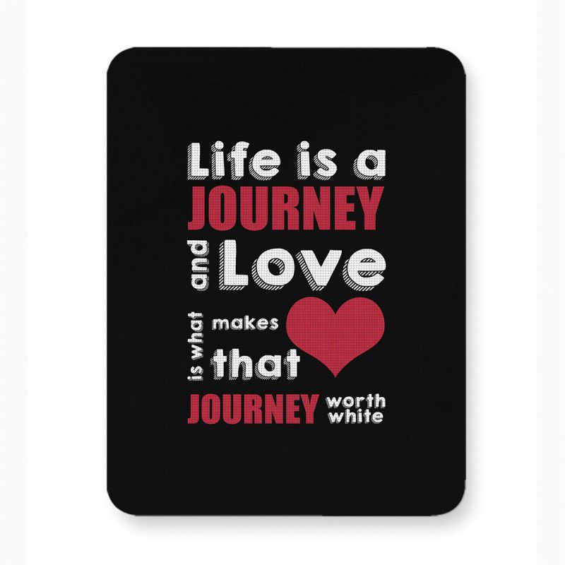 ICARUSBOX Icarus Box Life Is A Journey And Love Is What Makes Mouse Pad Mat Anti-Slip Mousepad  (Multicolor)