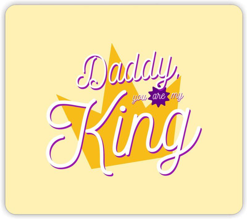 TheYaYaCafe Fathers Day Gifts Daddy You Are My King Birthday-Yellow Mousepad  (Yellow)