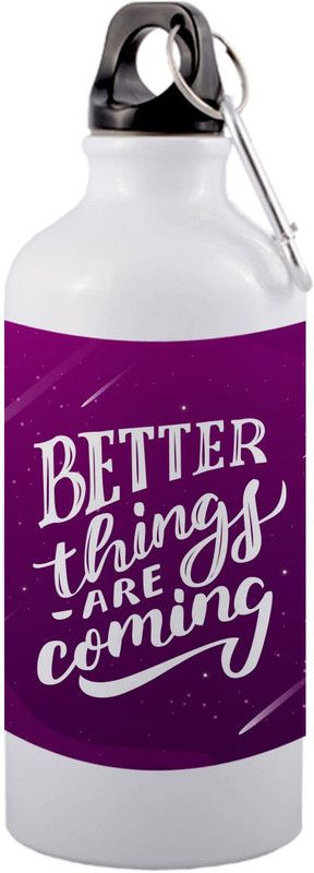 COLOR YARD best Better things are coming quote printed sipper bottle in multi color 600 ml Sipper  (Pack of 1, White, Aluminium)