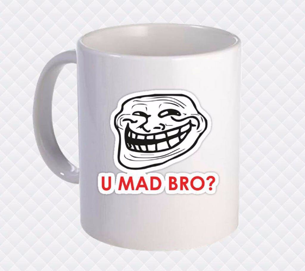 U Mad Bro ? Printed Ceramic Mug
