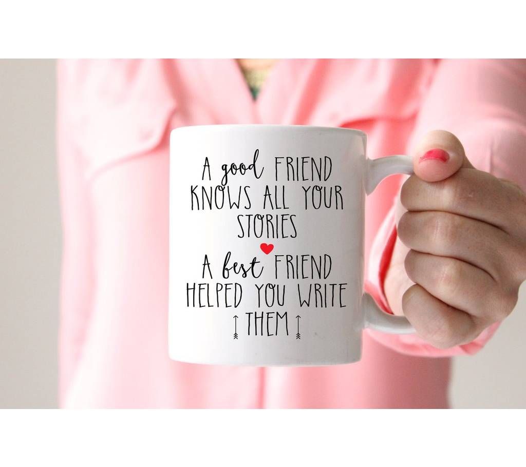 A GOOD FRIEND KNOWS ALL YOUR STORIES COFFEE MUG, BEST FRIEND GIFT