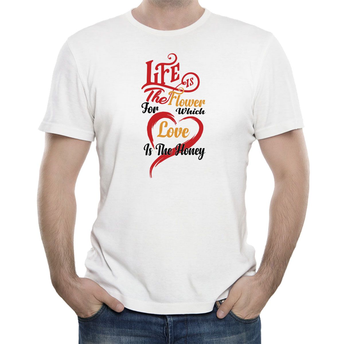 "Life is The Flower for Which Love is The Honey" Permanent Graphic Cotton T-shirt for Men 0071