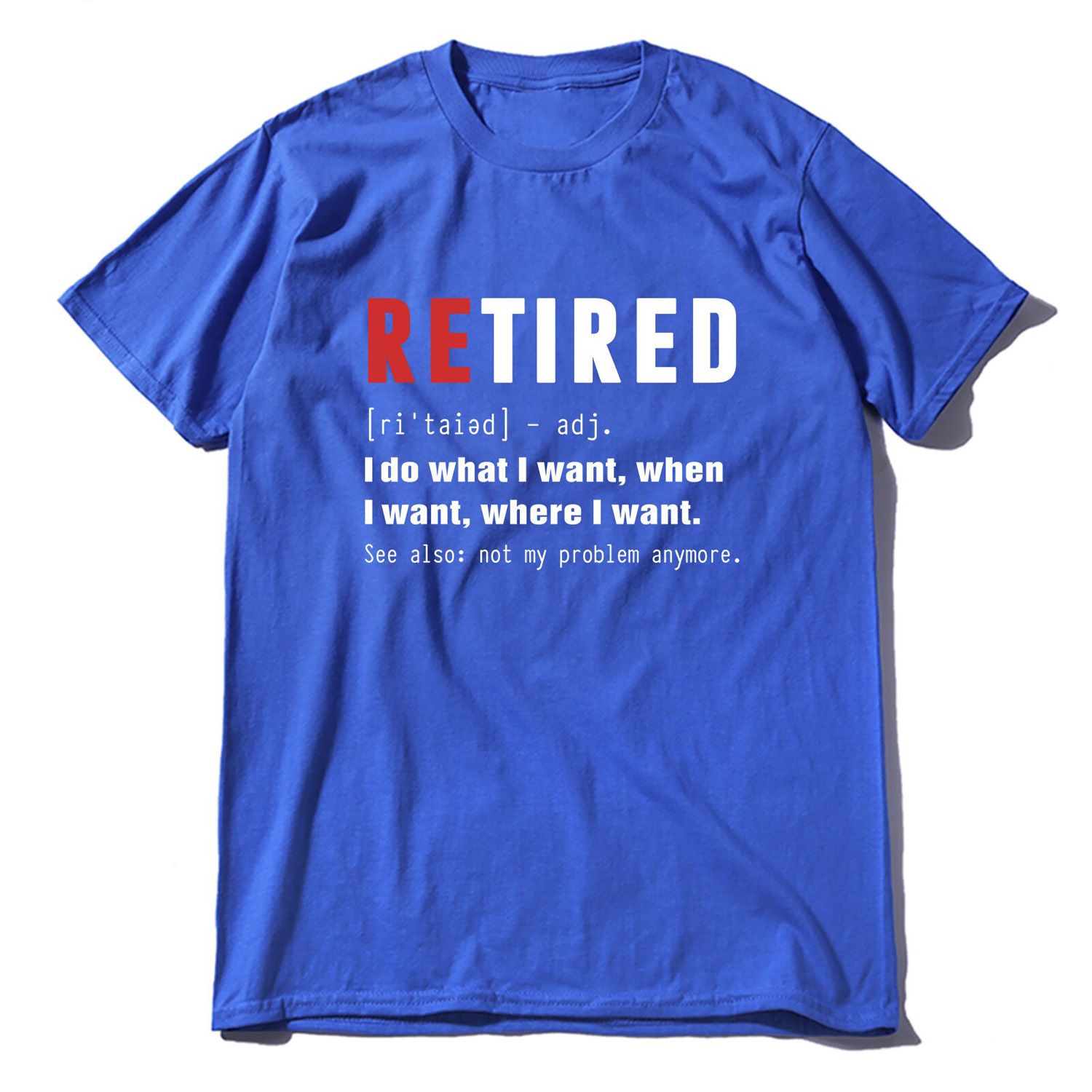 Uni100% Premium Cotton RETIRED I Do What I Want Not My Problem AnymRetirement Gift Funny Men's T Shirt Women Soft Tee