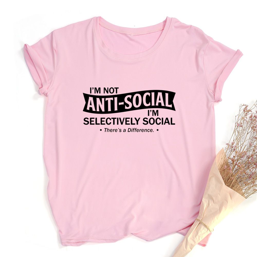 Im Not Anti-Social I'm Selectively Social There's A Difference Women Funny Social Distancing T-shirt Female Aesthetic Tumblr Tee