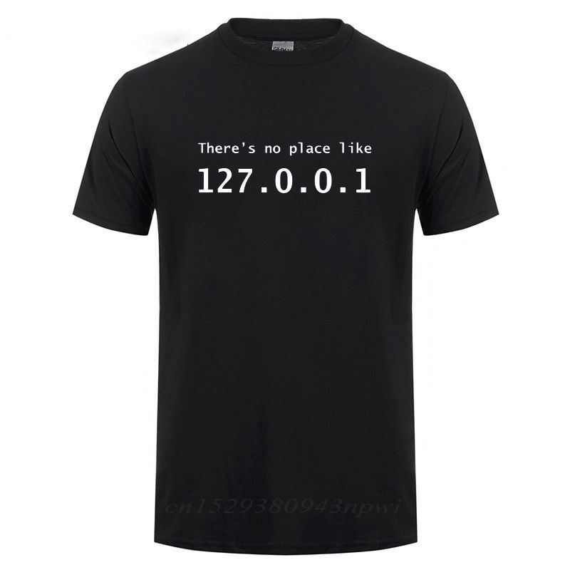 IP Address T Shirt There is No Place Like 127.0.0.1 Computer Comedy T-Shirt Funny Birthday Gift For Men Programmer Geek Tshirt