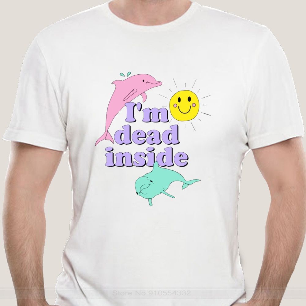 Dolphin IM Dead Inside Sunshine T-Shirt fashion t-sdhirt men cotton brand teeshirt