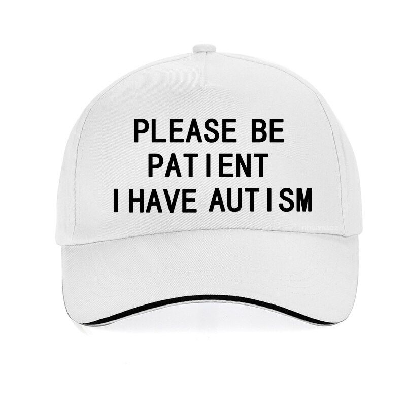 Be Patient Have Autism letter Print baseball Caps men women cotton dad cap summer Unisex adjustable snapback hat