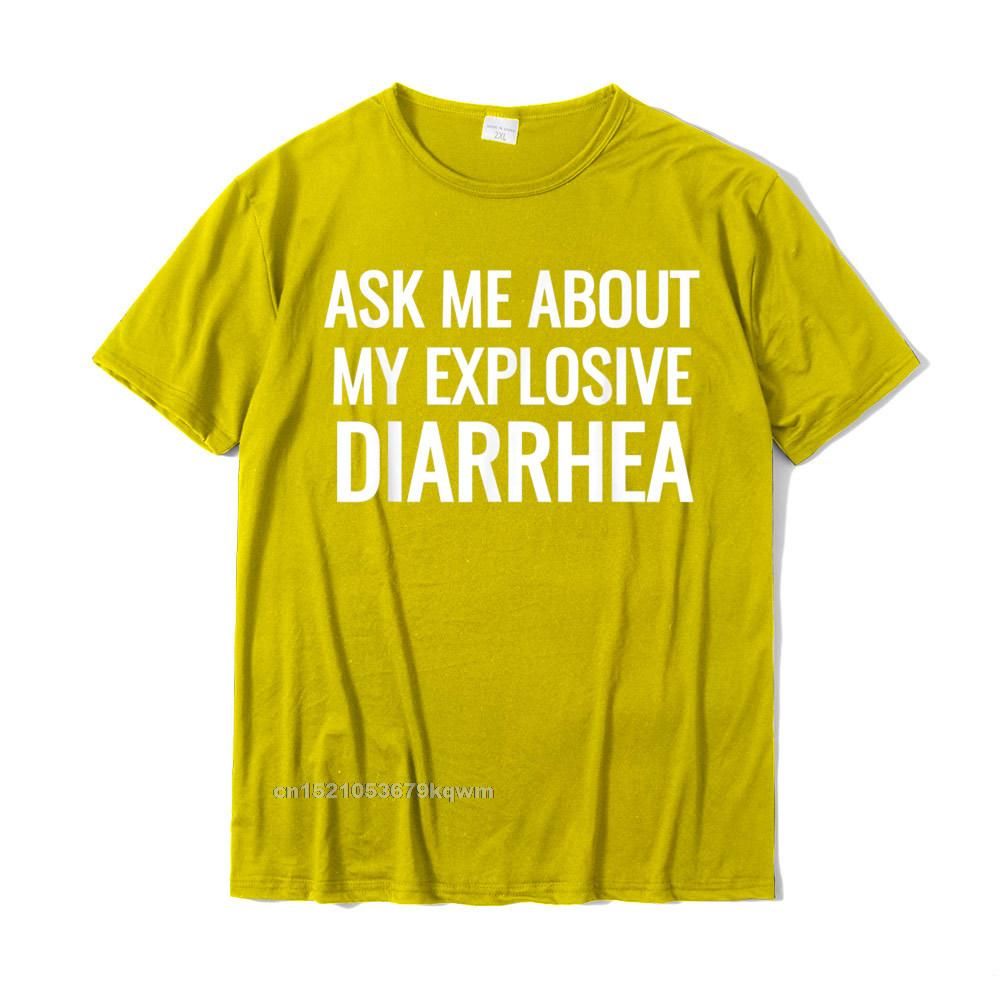 Ask Me About My  Diarrhea Funny Gift T-Shirts Cotton Casual Tops & Tees Men's Top T-Shirts Birthday