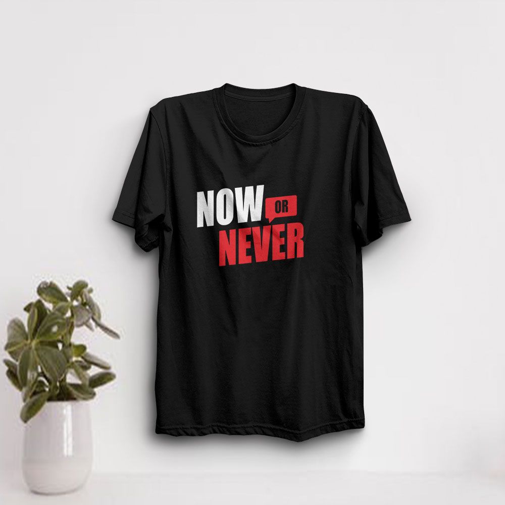 Now Or Never Casual T Shirt For Man