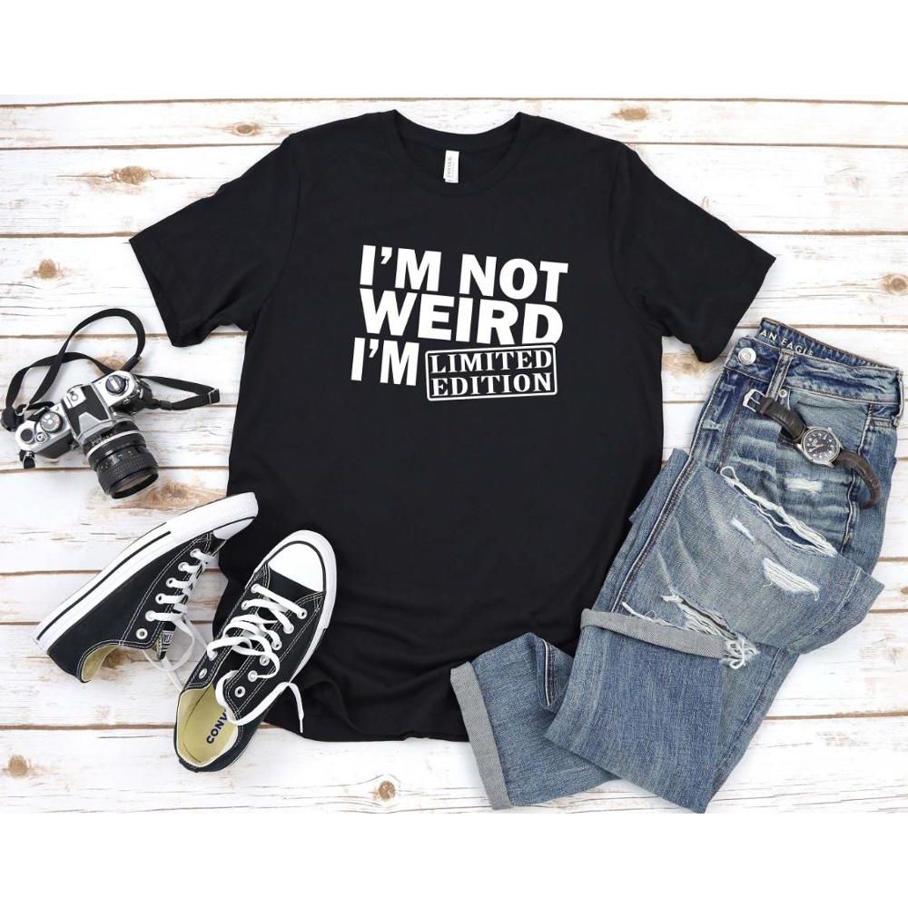 Women T Shirt I'm Not Weird I'm Limited Edition Print Tshirt Women Short Sleeve O Neck Loose T-shirt Ladies Tee Shirt