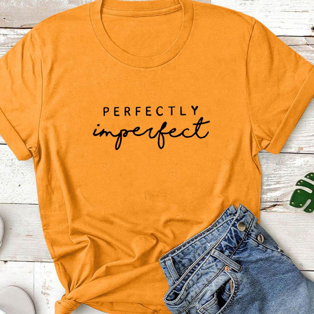 PERFECTLY IMPERFECT Letters Print T Shirt Women Fashion Womens T-Shirts Cotton Graphic Tees Women O-neck Casual Tshirt Women
