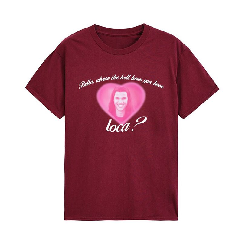 Bella Where THell Have You Been Loca Graphic T Shirt Casual Cotton O-Neck Funny Tee T-Shirts Loose Comfortable Clothes Gift