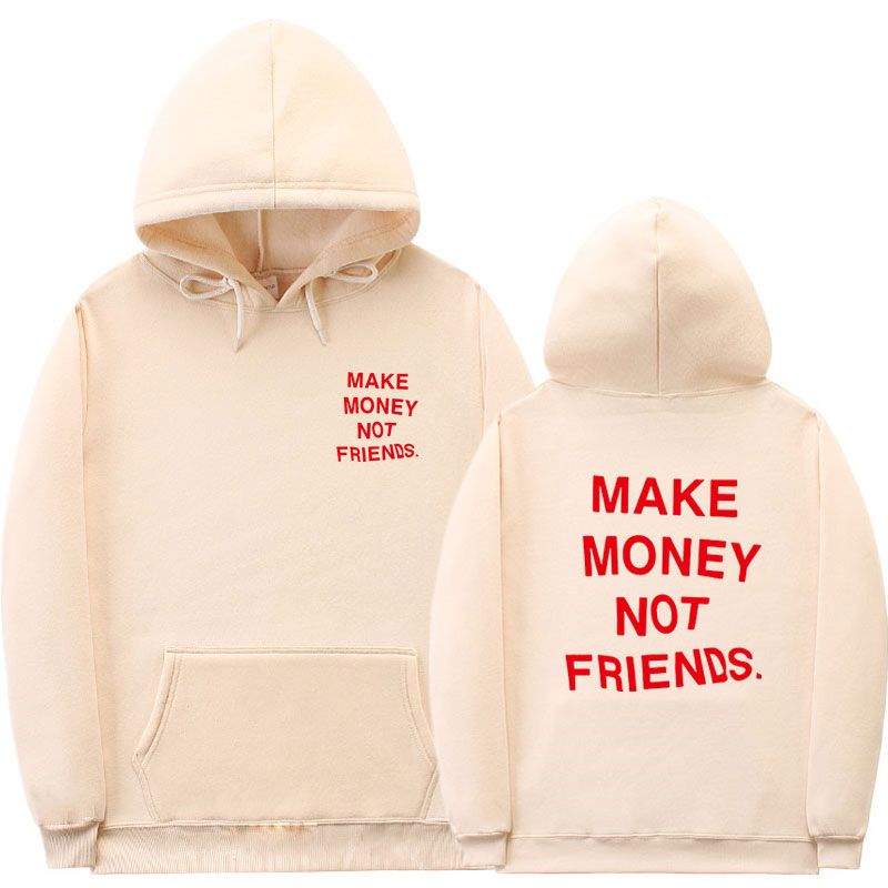 Fashion Letter MAKE MONEY NOT FRIENDS Hoodies Men printing sweat homme couple clothes Streetwear off white hoodie sweatshirt