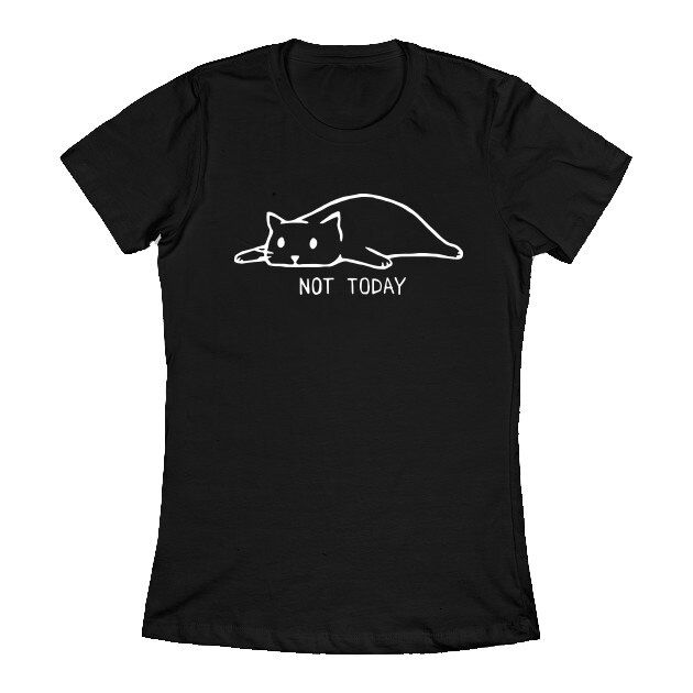 100% Cotton T Shirt Not Today  Cute Print Short Sleeve Tee Soft EU Size Fun Summer Tshirt Female Male Tops