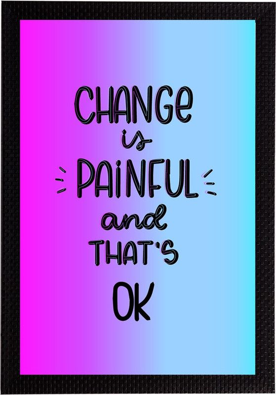 eCraftIndia "Change Is Painful And That's Ok" Motivational Quote Art Painting