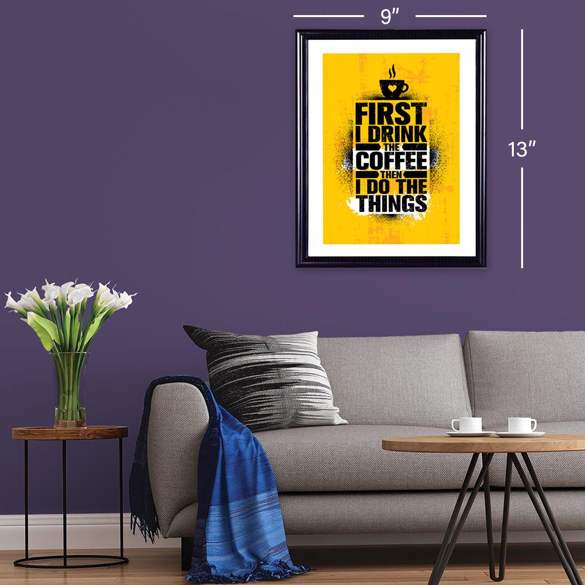First I drink the coffee then i do the things home decor wall mate photo frame for wall decorationa size 9 inch by 13 inch