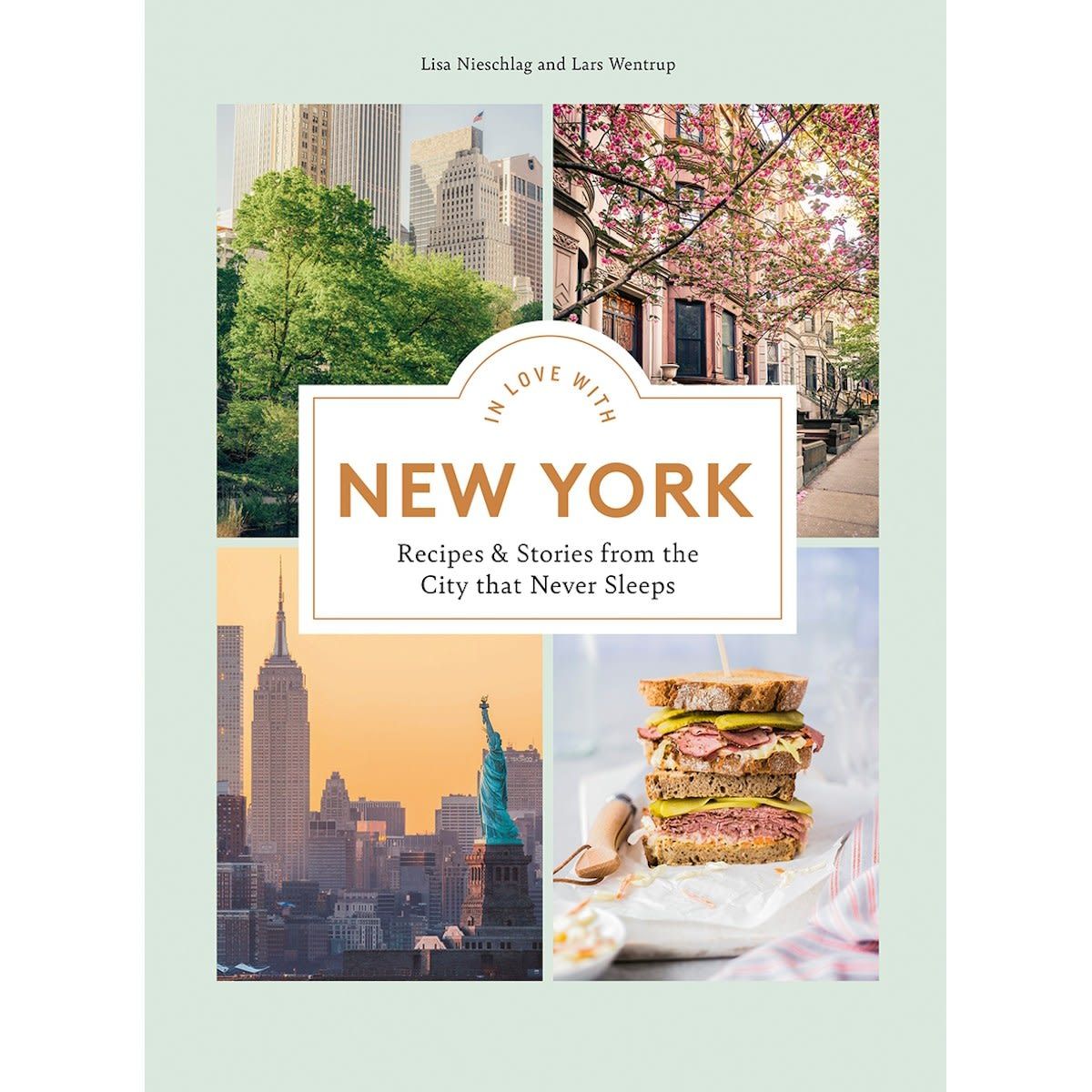 In Love with New York: Recipes and Stories from the City That Never Sleeps by Lisa Nieschlag and Lars Wentrup - Book
