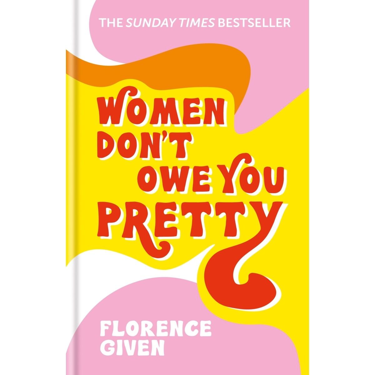 Women Don't Owe You Pretty by Florence Given - Book