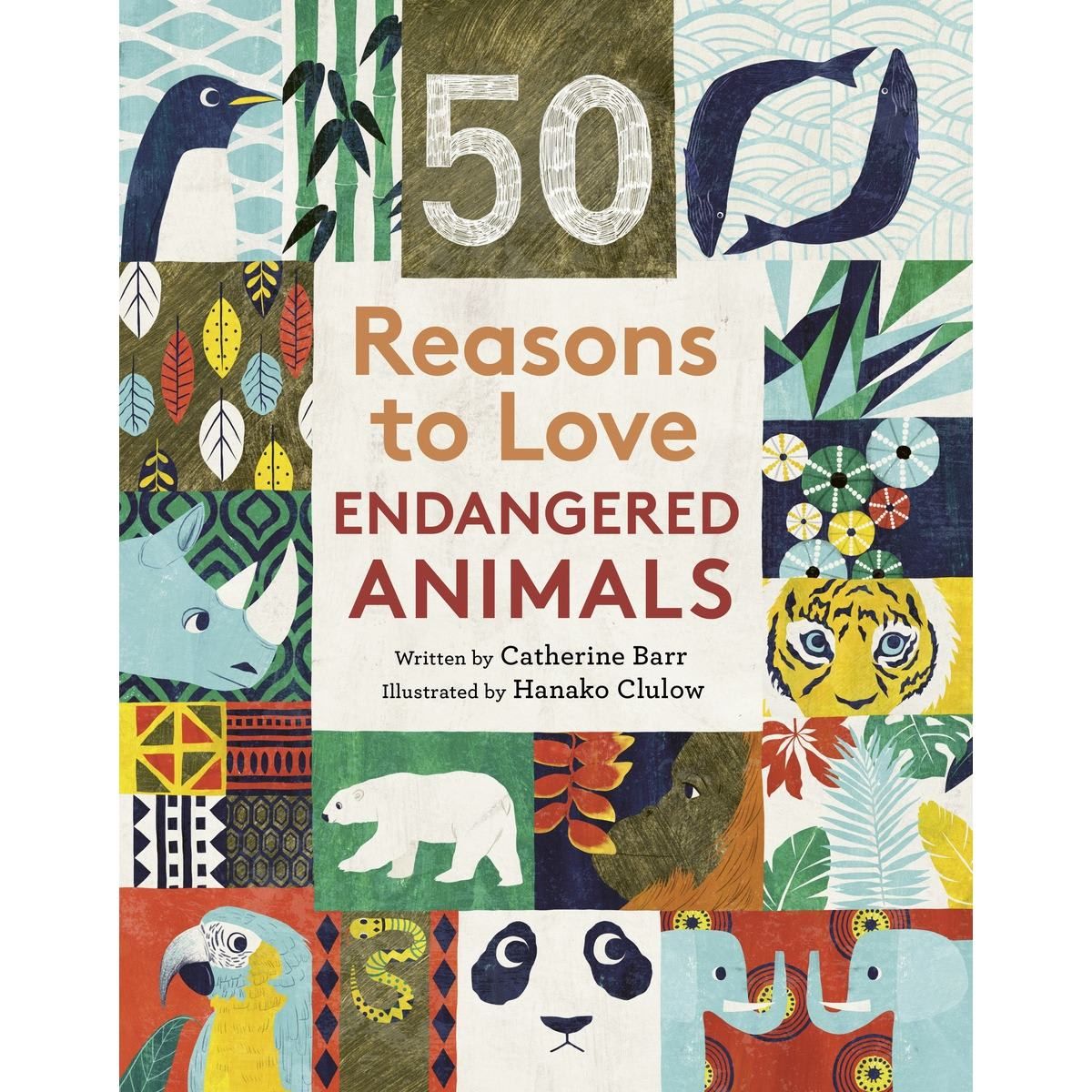 50 Reasons To Love Endangered Animals by Catherine Barr - Book