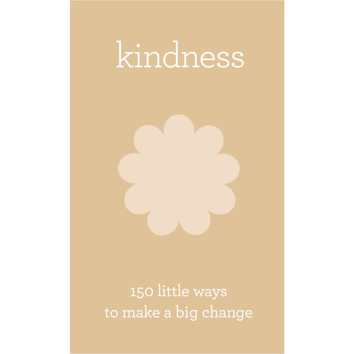 Kindness: 150 Little Ways to Make a Big Change - Book